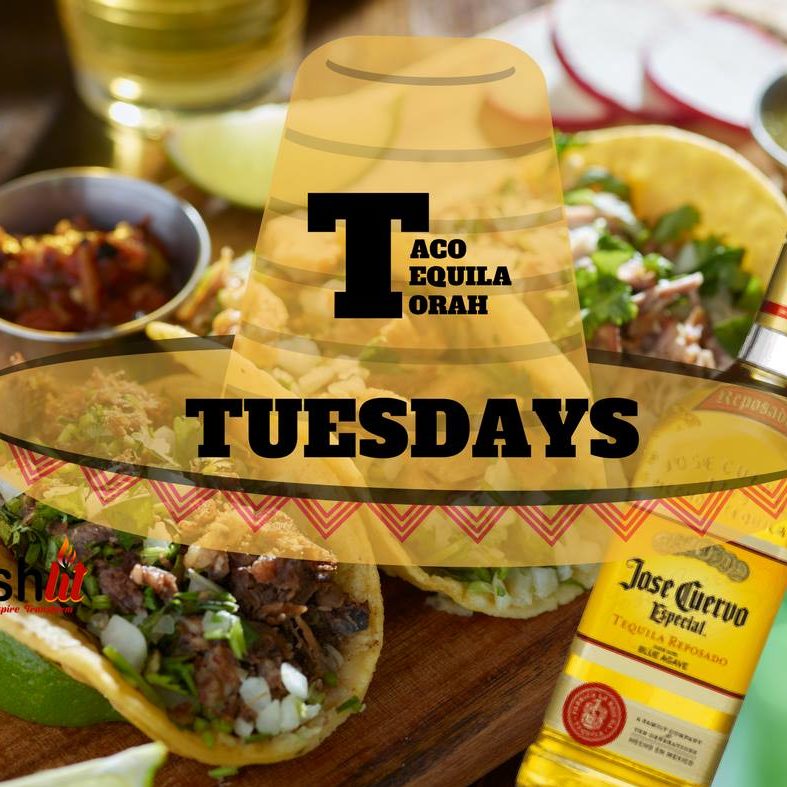Taco, Tequila, & Torah Tuesdays Flyer - AishLIT Website
