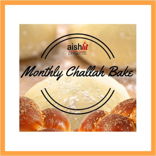 Monthly Challah Bake - AishLIT Website