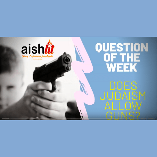 Question Of The Week | Does Judaism Allow Guns? - AishLIT Website