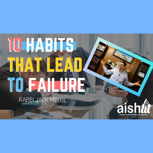 10 Habits that lead to failure - AishLIT Website