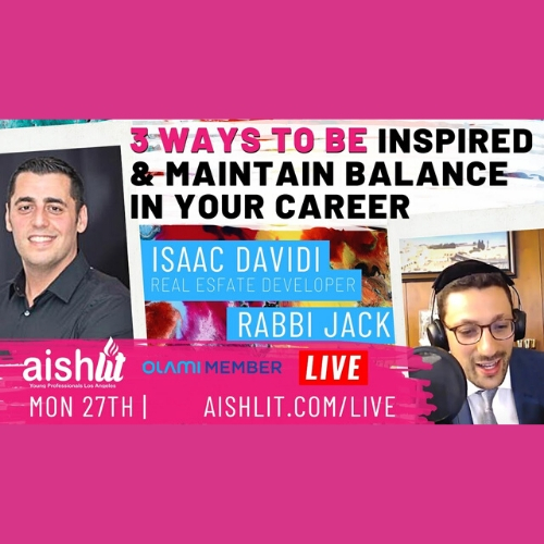 3 ways to be inspired in your career with Isaac Davidi - AishLIT Wesbite