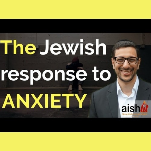 2 - The Jewish Response to Anxiety - AishLIT Website