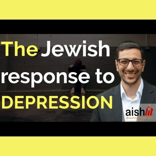 5 - The Jewish Response to Depression - AishLIT Website
