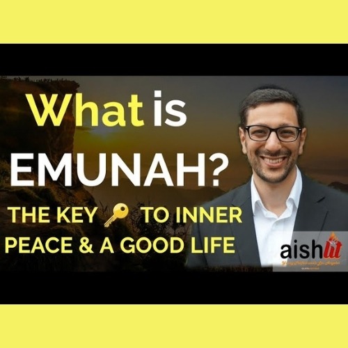 7 - What is Emunah - AishLIT Website