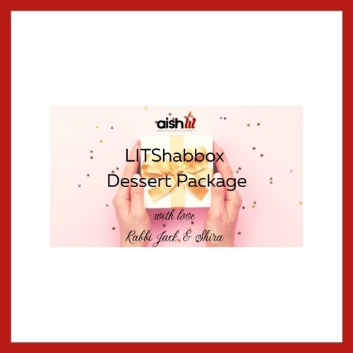 LITShabbox Dessert Package - AishLIT Website