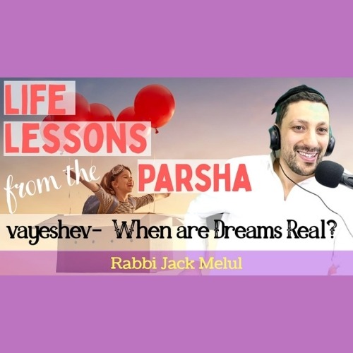Life Lessons from the Parsha, Vayeshev with Rabbi Jack Melul - AishLIT Website