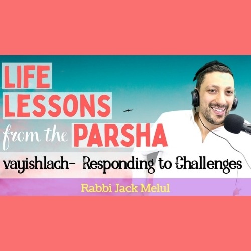 Life Lessons from the Parsha, Vayishalach - AishLIT Website