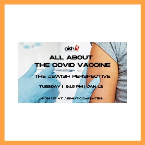 All About the COVID Vaccine - AishLIT Website