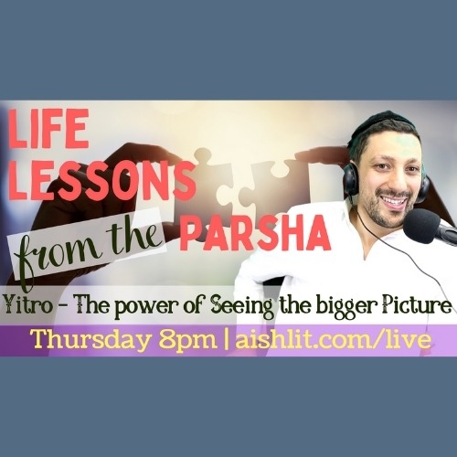 Life Lessons from the Parsha with Rabbi Jack Melul, Parshat Yitro - AishLIT Website