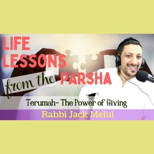Life Lessons from the Parsha, Parshat Teruma with Rabbi Jack Melul, AishLIT