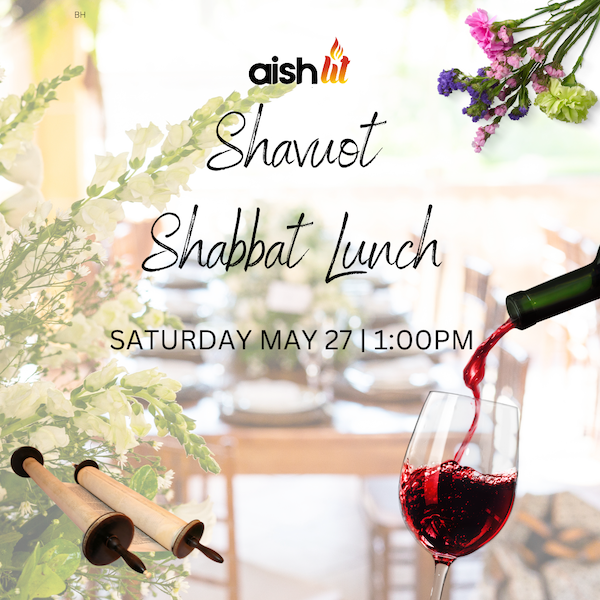 Shavuot Shabbat Lunch